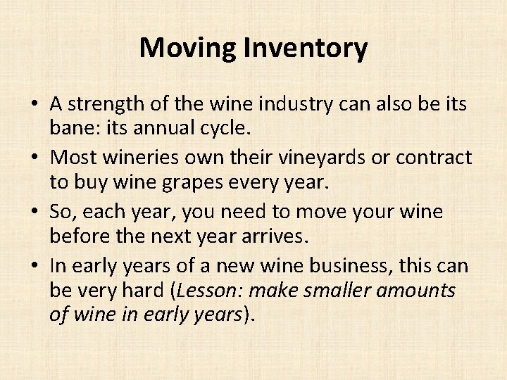 Moving Inventory • A strength of the wine industry can also be its bane: