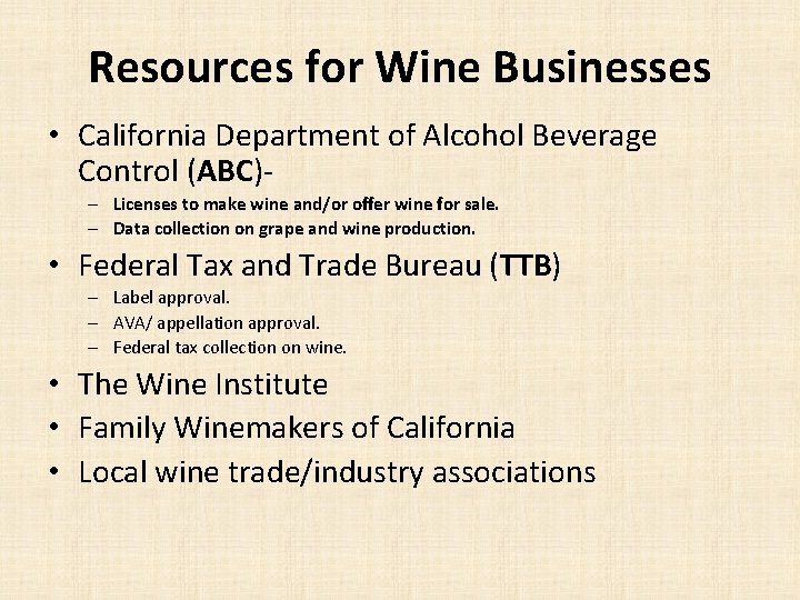 Resources for Wine Businesses • California Department of Alcohol Beverage Control (ABC)– Licenses to