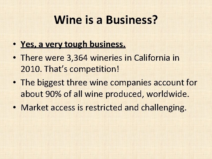 Wine is a Business? • Yes, a very tough business. • There were 3,