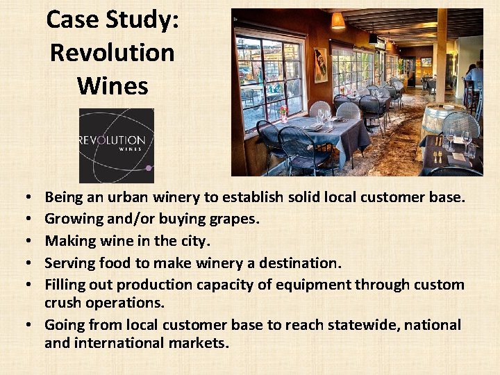 Case Study: Revolution Wines Being an urban winery to establish solid local customer base.