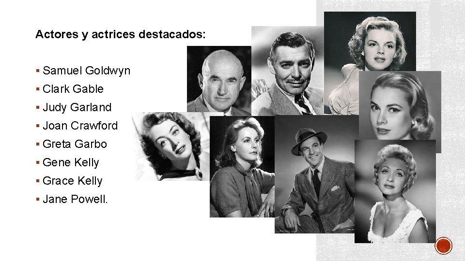 Actores y actrices destacados: § Samuel Goldwyn § Clark Gable § Judy Garland §