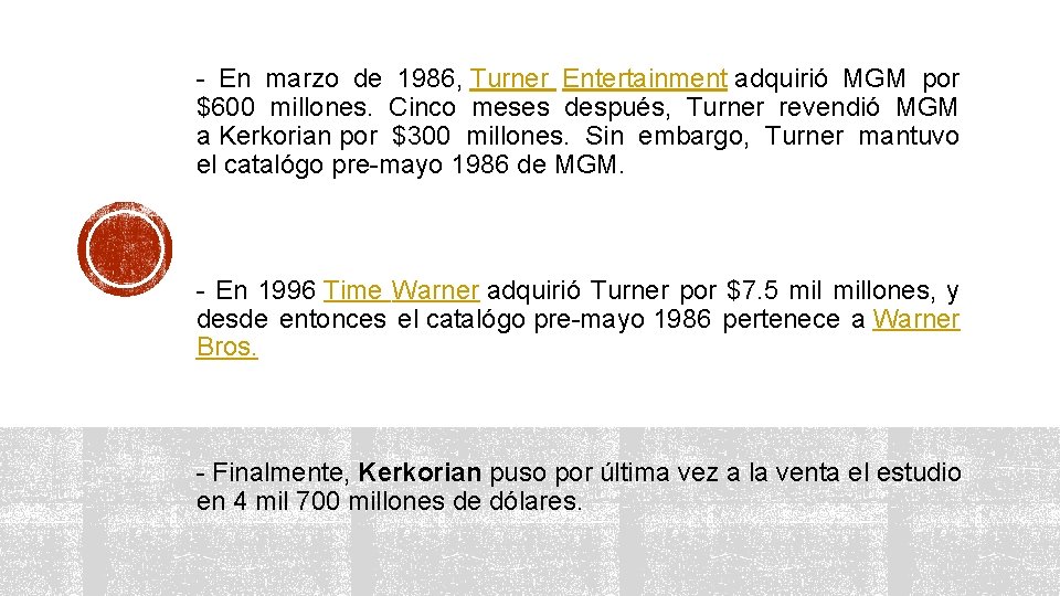 - En marzo de 1986, Turner Entertainment adquirió MGM por $600 millones. Cinco meses