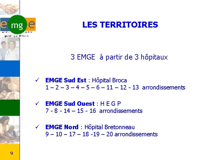 LES TERRITOIRES 3 EMGE à partir de 3 hôpitaux ü EMGE Sud Est :