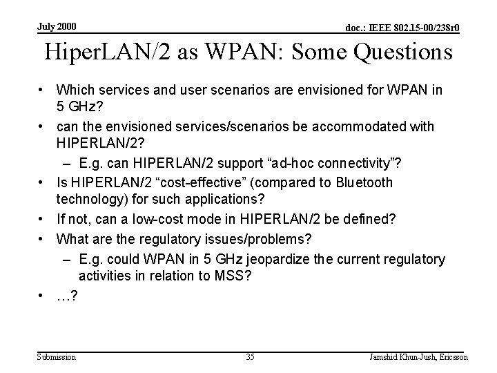 July 2000 doc. : IEEE 802. 15 -00/238 r 0 Hiper. LAN/2 as WPAN:
