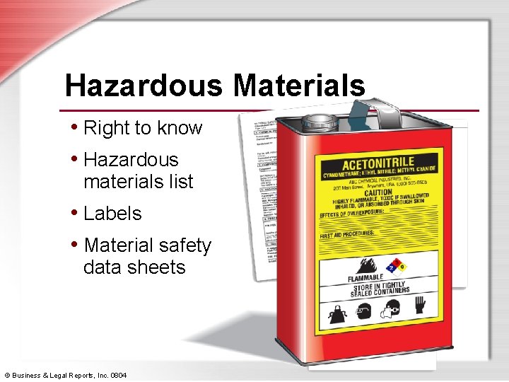 Hazardous Materials • Right to know • Hazardous materials list • Labels • Material