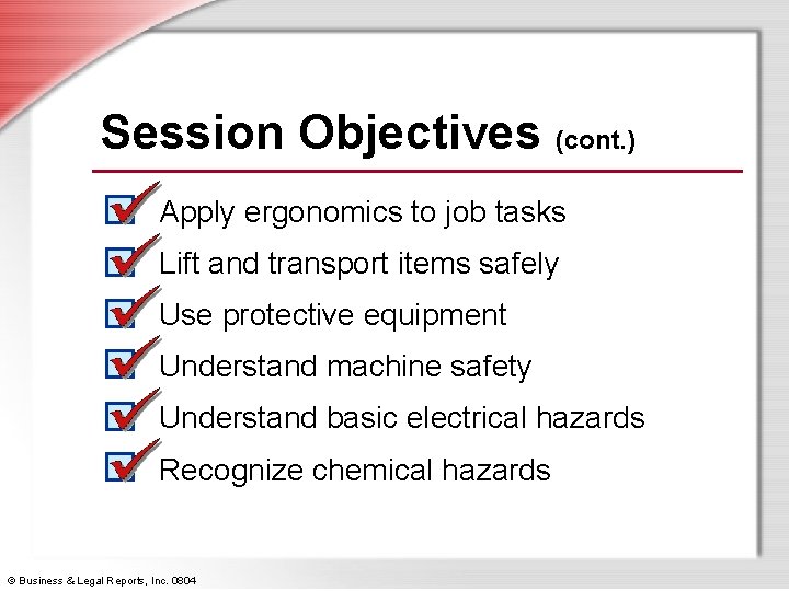 Session Objectives (cont. ) Apply ergonomics to job tasks Lift and transport items safely