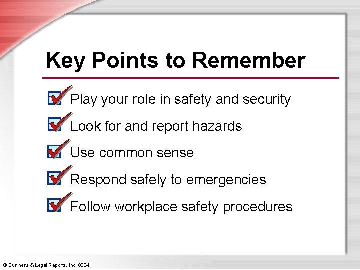 Key Points to Remember Play your role in safety and security Look for and
