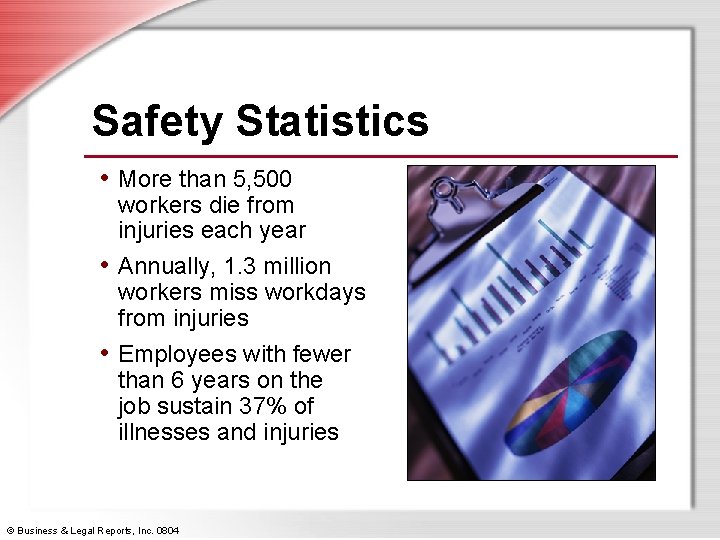 Safety Statistics • More than 5, 500 workers die from injuries each year •