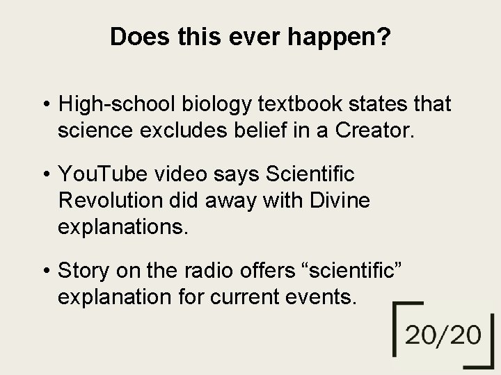 Does this ever happen? • High-school biology textbook states that science excludes belief in