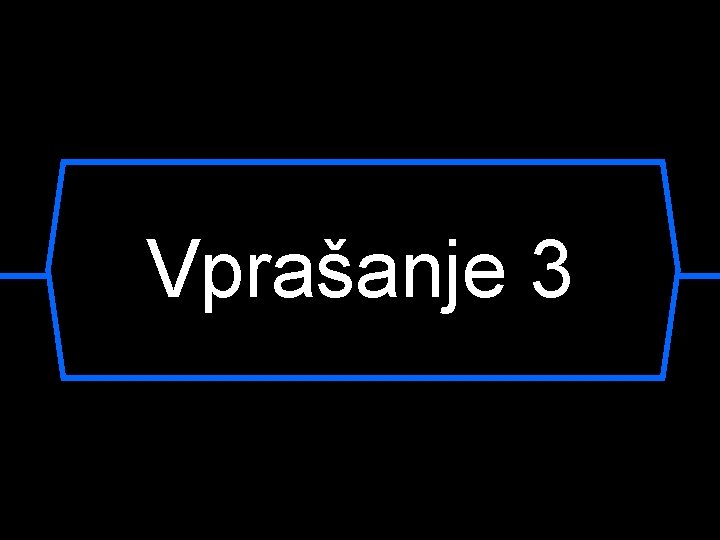 Vprašanje 3 