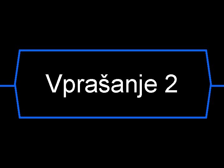 Vprašanje 2 