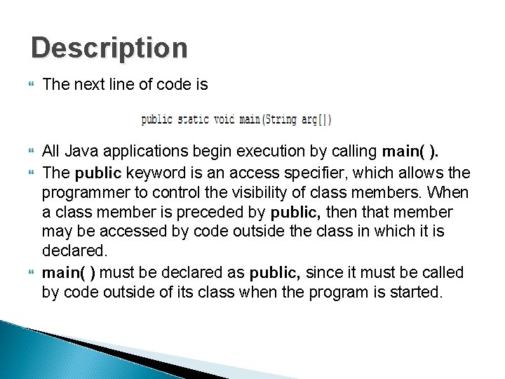 Description The next line of code is All Java applications begin execution by calling