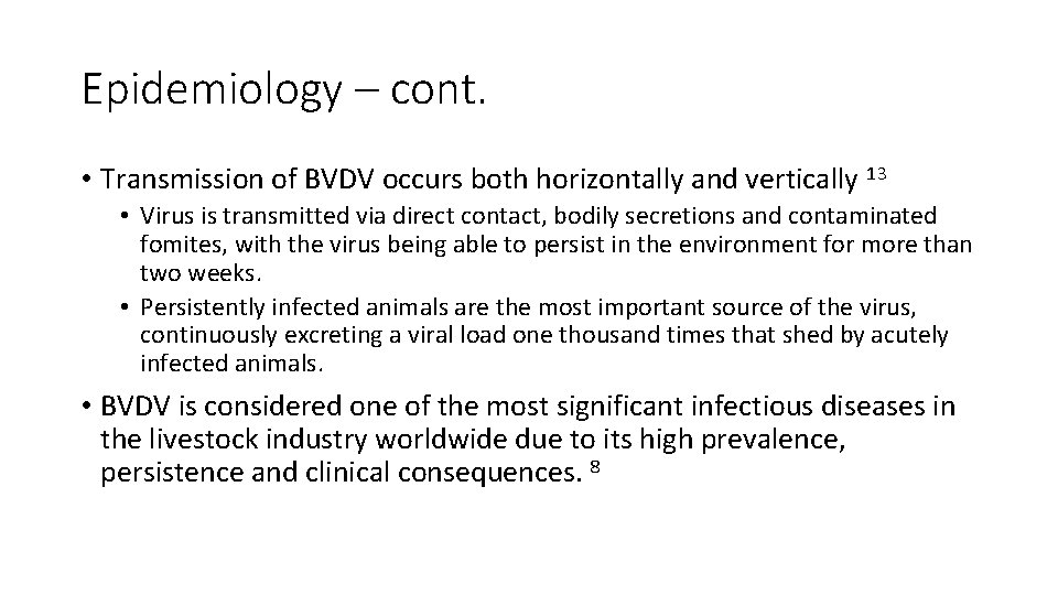 Epidemiology – cont. • Transmission of BVDV occurs both horizontally and vertically 13 •