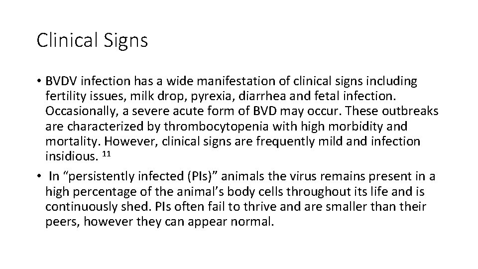 Clinical Signs • BVDV infection has a wide manifestation of clinical signs including fertility