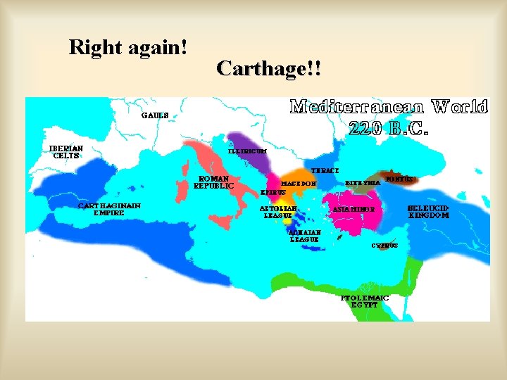 Right again! Carthage!! 