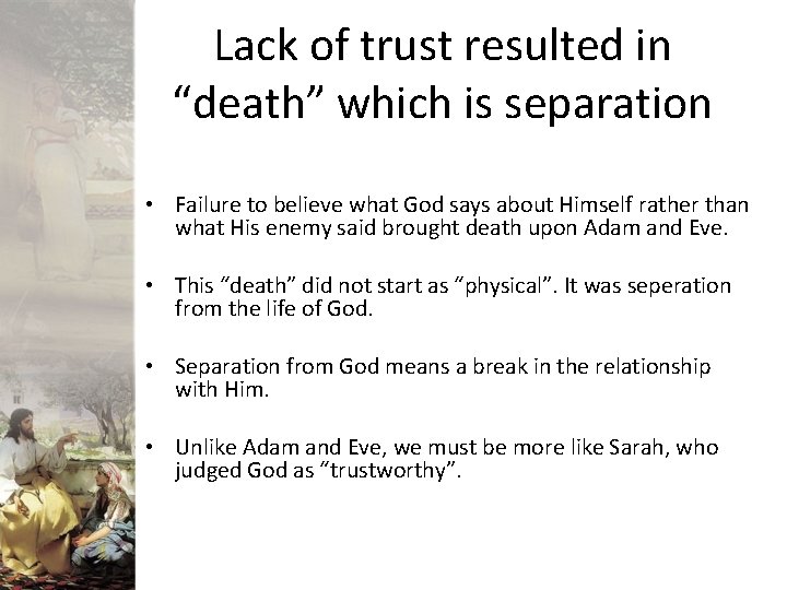 Lack of trust resulted in “death” which is separation • Failure to believe what