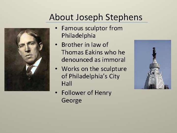 About Joseph Stephens • Famous sculptor from Philadelphia • Brother in law of Thomas