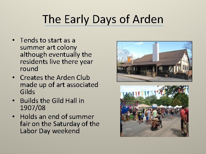 The Early Days of Arden • Tends to start as a summer art colony