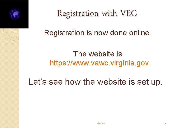 Registration with VEC Registration is now done online. The website is https: //www. vawc.