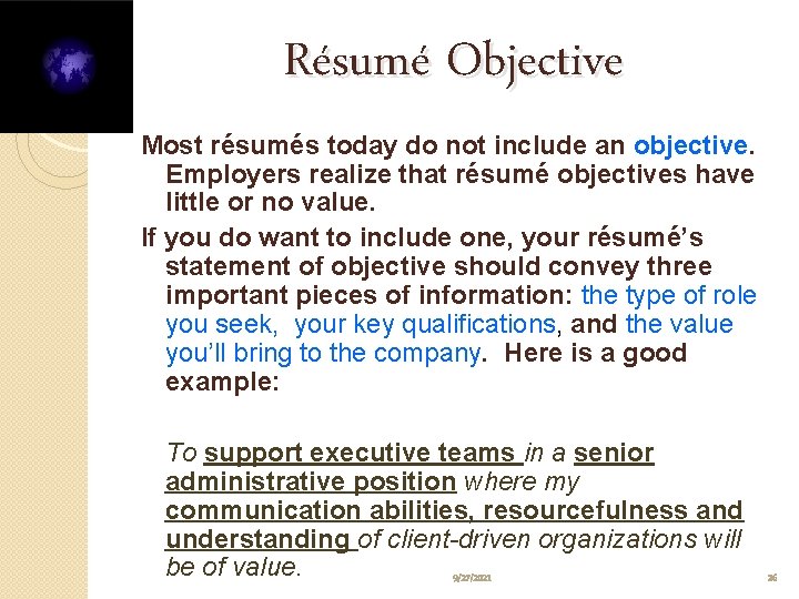 Résumé Objective Most résumés today do not include an objective. Employers realize that résumé