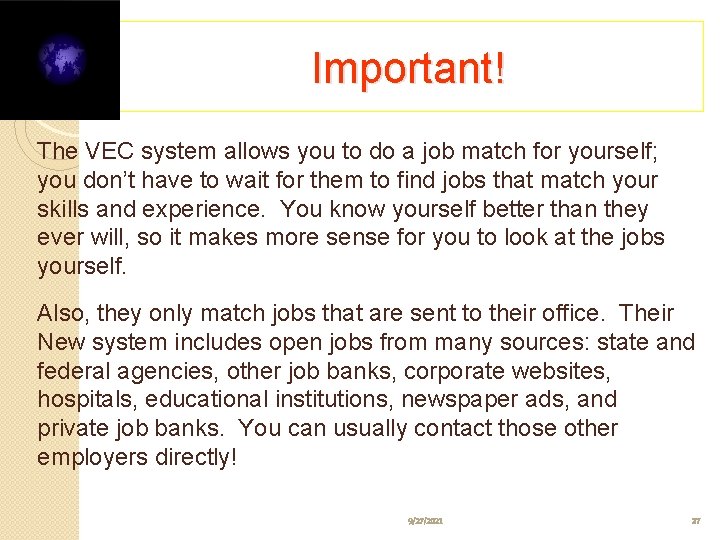 Important! The VEC system allows you to do a job match for yourself; you