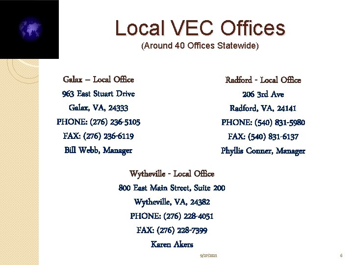 Local VEC Offices (Around 40 Offices Statewide) Galax – Local Office 963 East Stuart