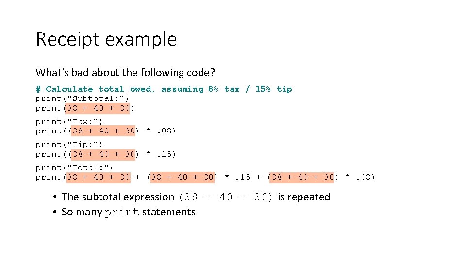 Receipt example What's bad about the following code? # Calculate total owed, assuming 8%