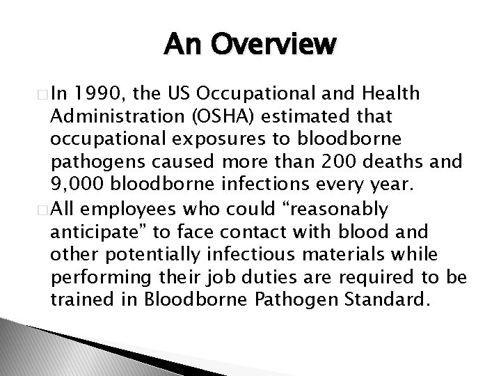 An Overview � In 1990, the US Occupational and Health Administration (OSHA) estimated that