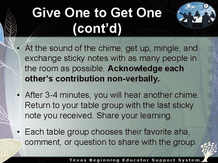 Give One to Get One (cont’d) • At the sound of the chime, get