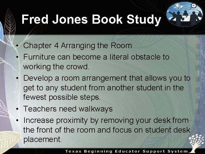 Fred Jones Book Study • Chapter 4 Arranging the Room • Furniture can become