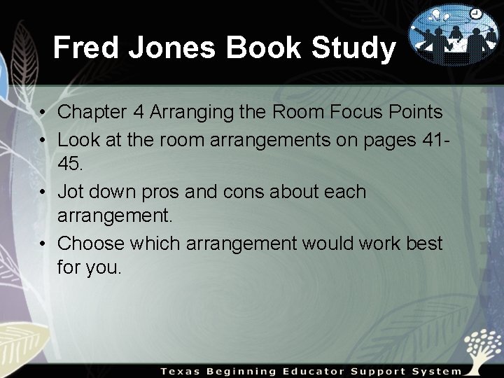 Fred Jones Book Study • Chapter 4 Arranging the Room Focus Points • Look