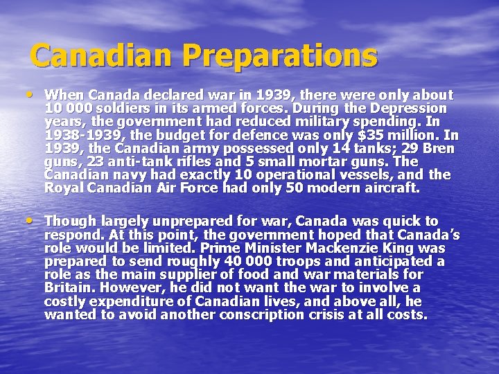 Canadian Preparations • When Canada declared war in 1939, there were only about 10 Canadian Preparations • When Canada declared war in 1939, there were only about 10