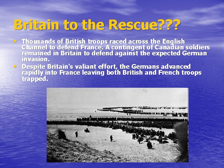 Britain to the Rescue? ? ? • Thousands of British troops raced across the Britain to the Rescue? ? ? • Thousands of British troops raced across the