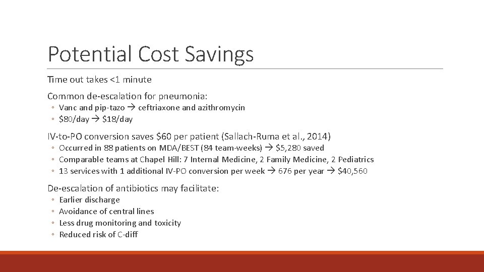 Potential Cost Savings Time out takes <1 minute Common de-escalation for pneumonia: ◦ Vanc