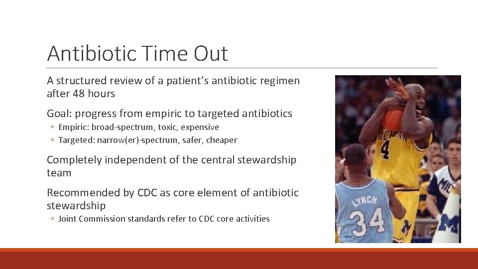 Antibiotic Time Out A structured review of a patient’s antibiotic regimen after 48 hours