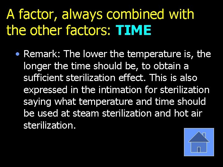 A factor, always combined with the other factors: TIME • Remark: The lower the