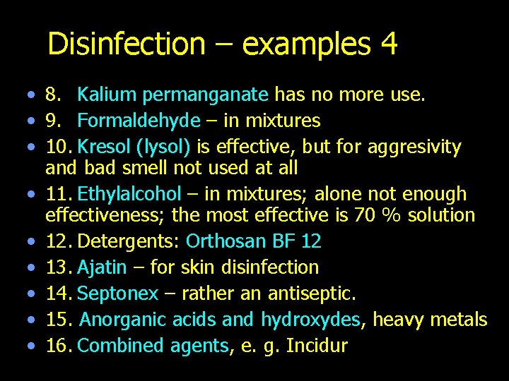 Disinfection – examples 4 • 8. Kalium permanganate has no more use. • 9.
