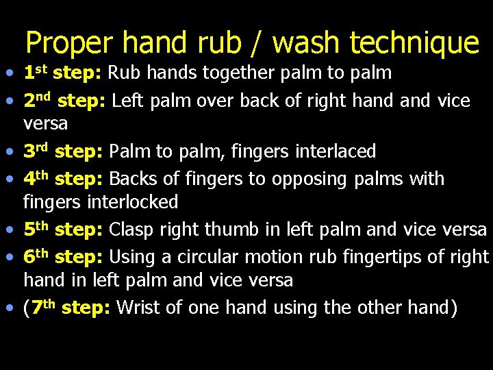 Proper hand rub / wash technique • 1 st step: Rub hands together palm