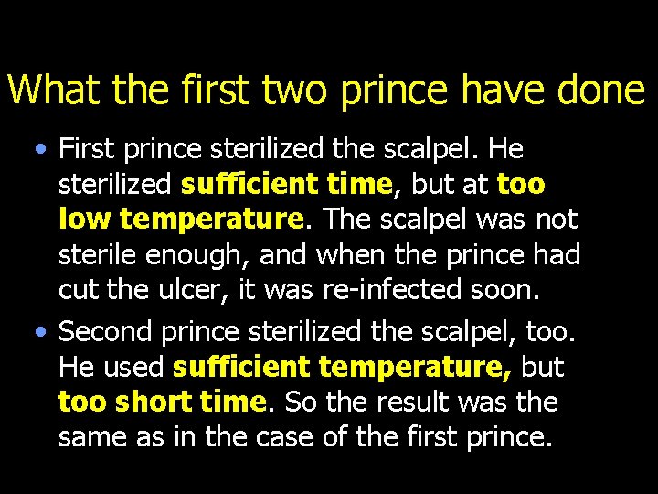 What the first two prince have done • First prince sterilized the scalpel. He