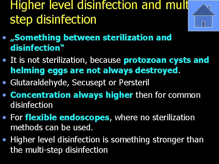 Higher level disinfection and multistep disinfection • „Something between sterilization and disinfection“ • It