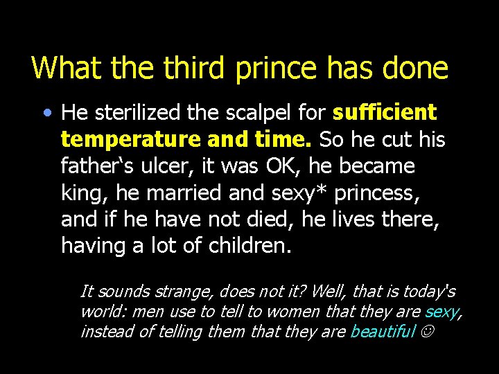 What the third prince has done • He sterilized the scalpel for sufficient temperature