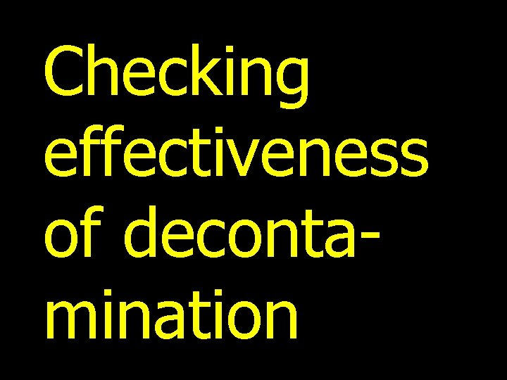 Checking effectiveness of decontamination 
