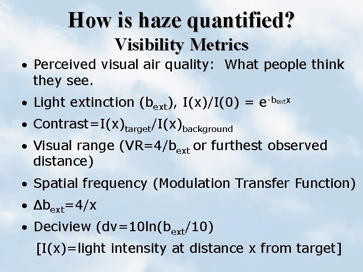 How is haze quantified? Visibility Metrics · Perceived visual air quality: What people think