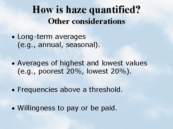 How is haze quantified? Other considerations · Long-term averages (e. g. , annual, seasonal).