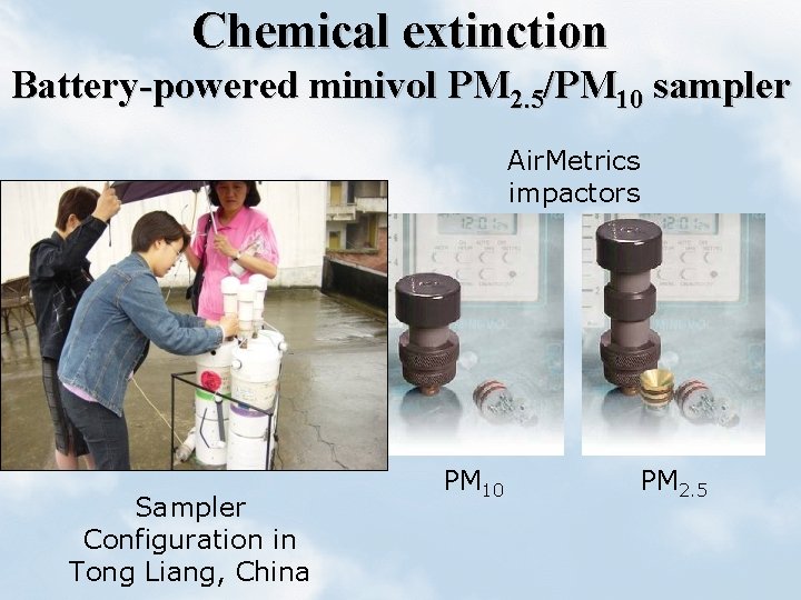 Chemical extinction Battery-powered minivol PM 2. 5/PM 10 sampler Air. Metrics impactors Sampler Configuration