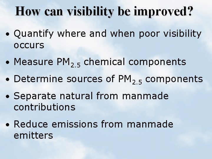 How can visibility be improved? · Quantify where and when poor visibility occurs ·