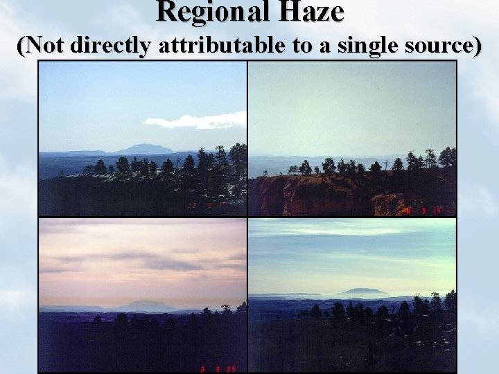 Regional Haze (Not directly attributable to a single source) 