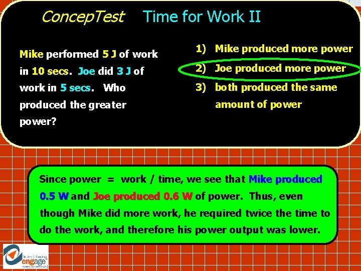 Concep. Test Time for Work II Mike performed 5 J of work 1) Mike