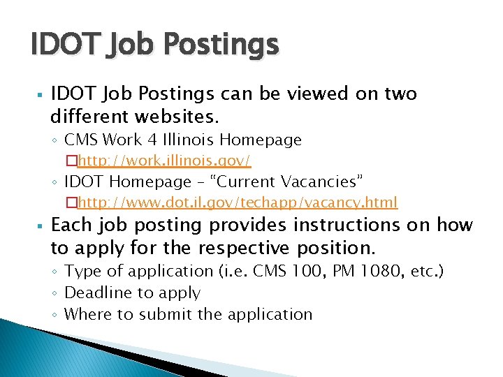 IDOT Job Postings § IDOT Job Postings can be viewed on two different websites.