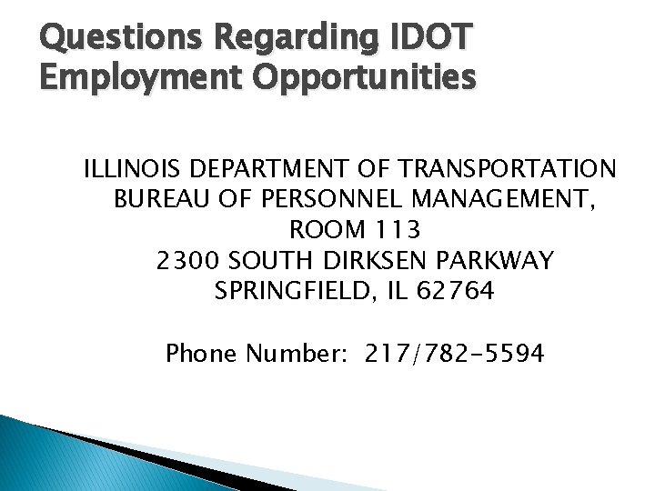 Questions Regarding IDOT Employment Opportunities ILLINOIS DEPARTMENT OF TRANSPORTATION BUREAU OF PERSONNEL MANAGEMENT, ROOM